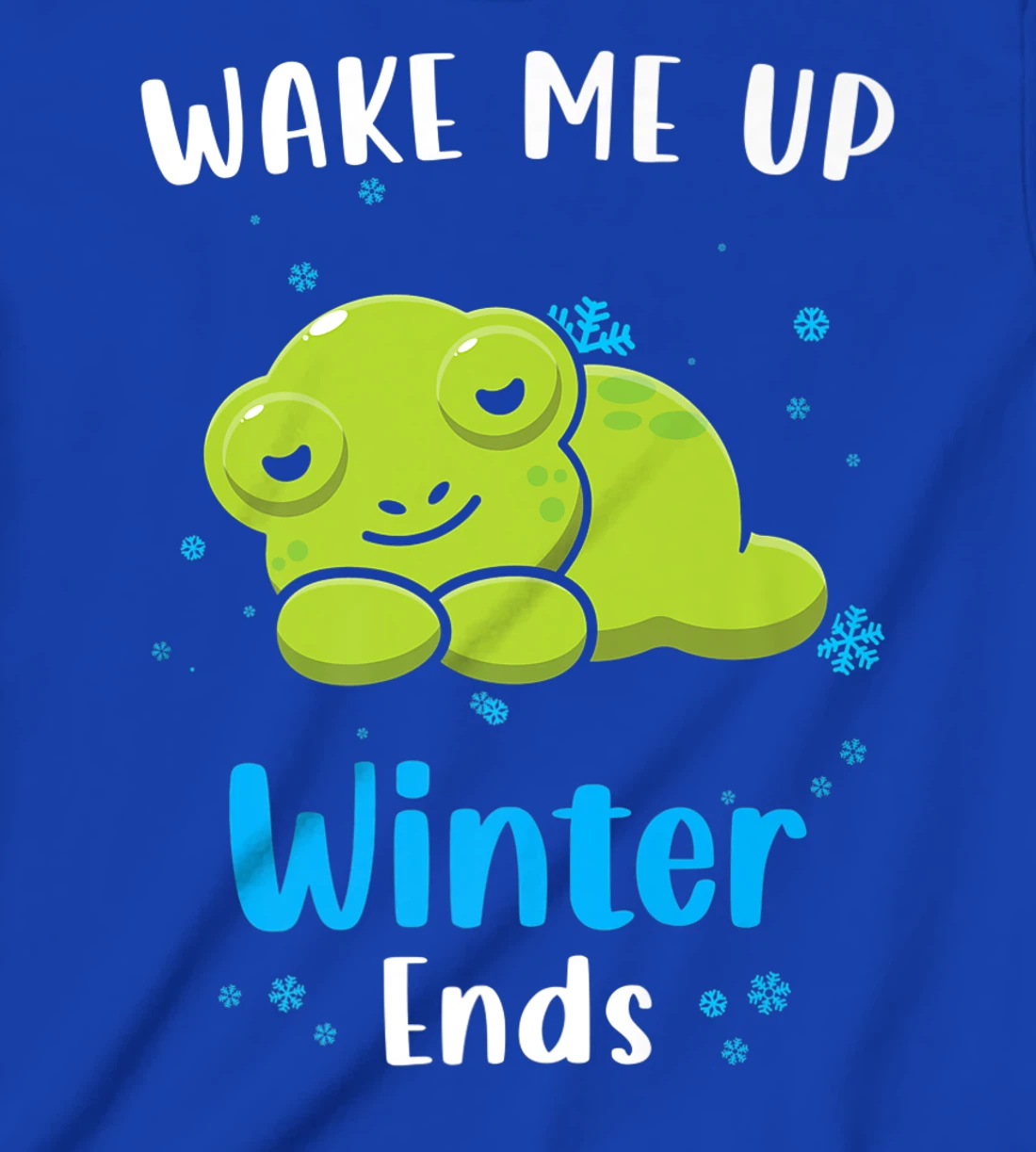 Wake me up when Winter ends Saying with cute Frog T-Shirt, Kid T-Shirt and Women T-Shirt