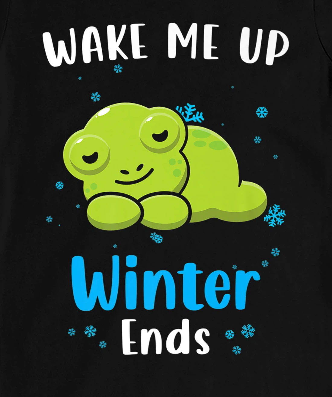 Wake me up when Winter ends Saying with cute Frog T-Shirt, Kid T-Shirt and Women T-Shirt