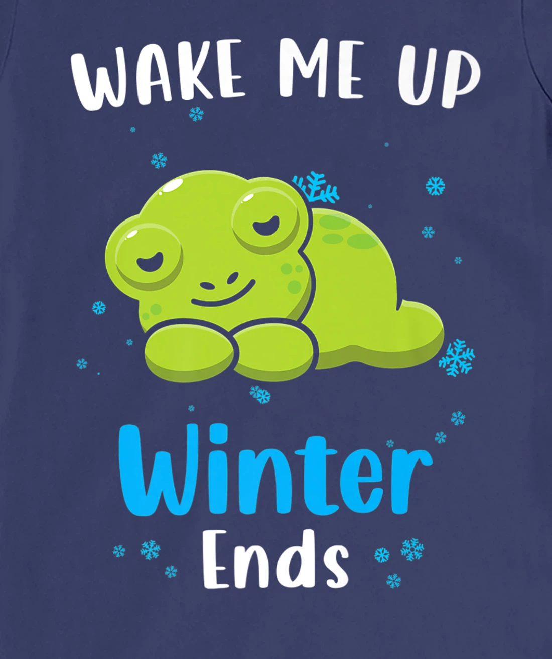 Wake me up when Winter ends Saying with cute Frog T-Shirt, Kid T-Shirt and Women T-Shirt