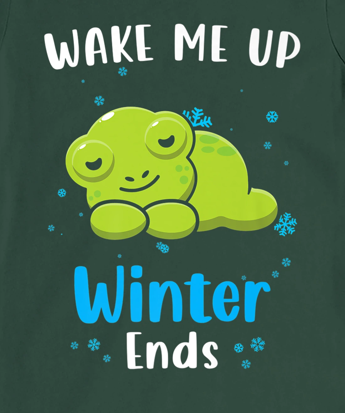 Wake me up when Winter ends Saying with cute Frog T-Shirt, Kid T-Shirt and Women T-Shirt