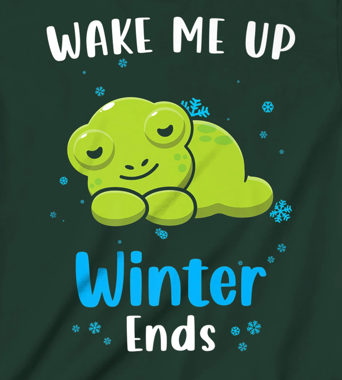 Wake me up when Winter ends Saying with cute Frog T-Shirt, Kid T-Shirt and Women T-Shirt