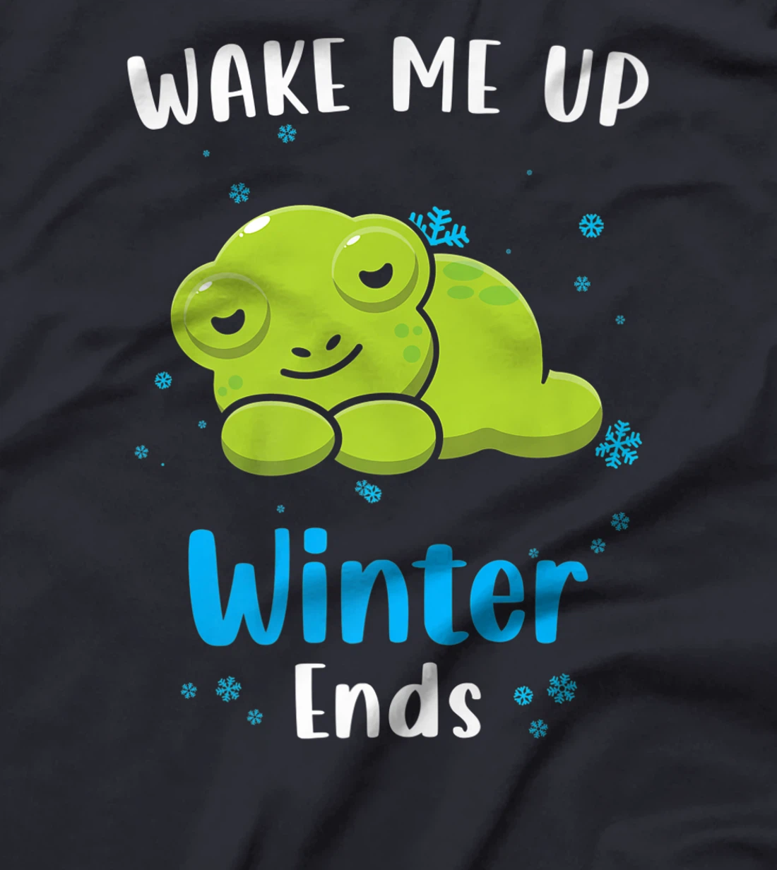 Wake me up when Winter ends Saying with cute Frog T-Shirt, Kid T-Shirt and Women T-Shirt