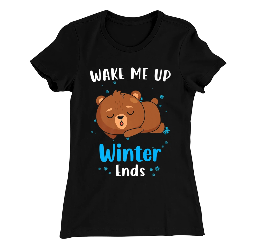 Wake me up when Winter ends Saying with cute Bear T-Shirt, Kid T-Shirt and Women T-Shirt