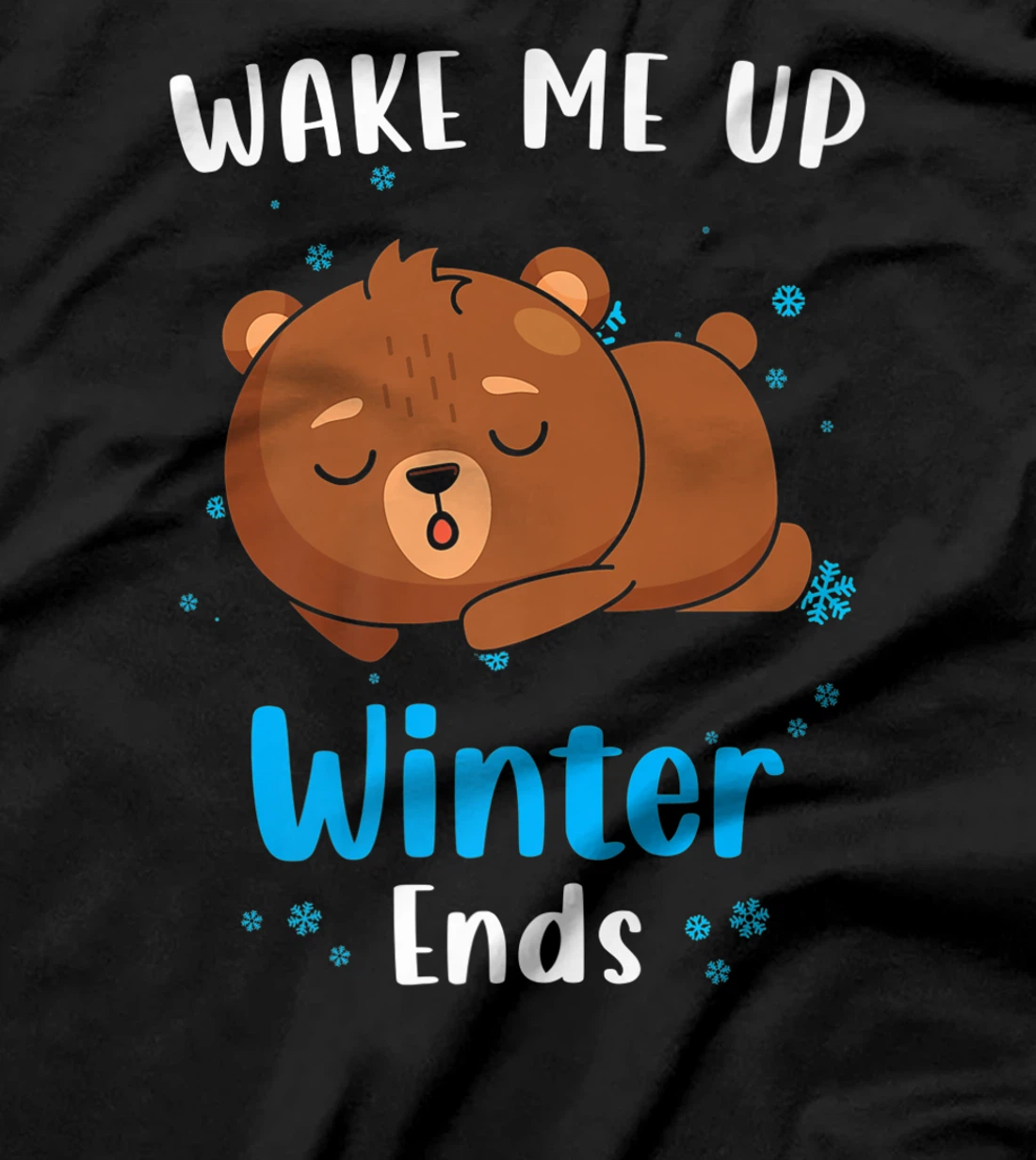 Wake me up when Winter ends Saying with cute Bear T-Shirt, Kid T-Shirt and Women T-Shirt