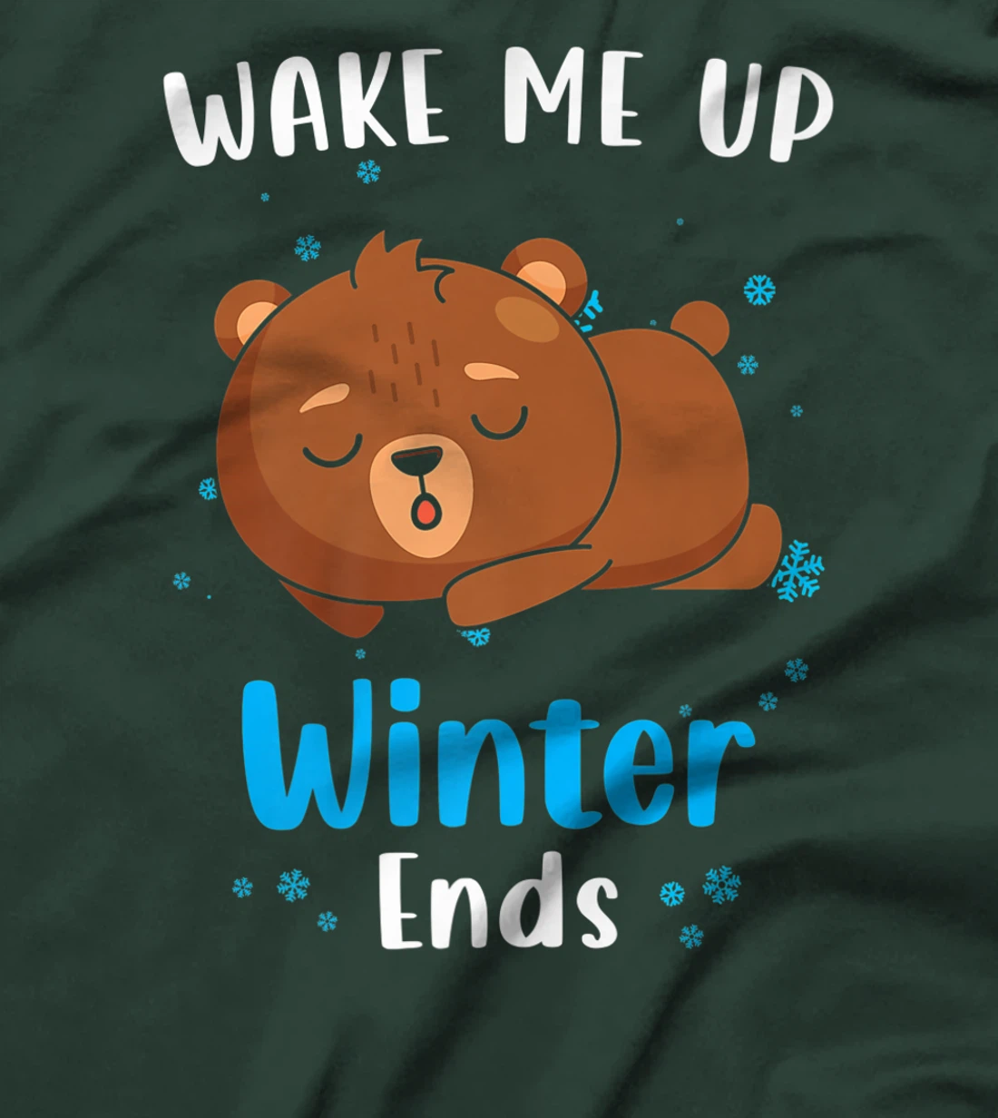 Wake me up when Winter ends Saying with cute Bear T-Shirt, Kid T-Shirt and Women T-Shirt