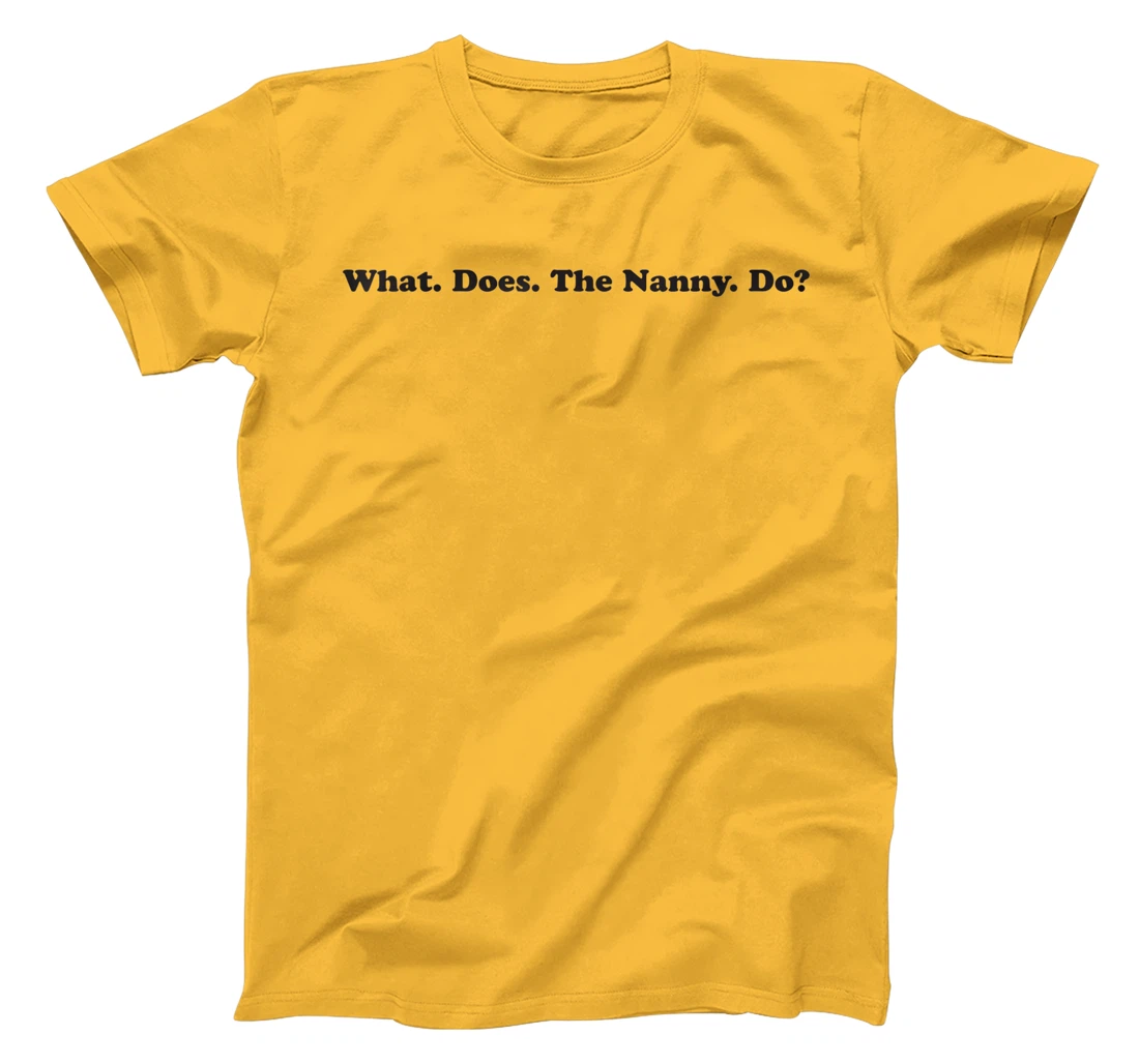 What does the Nanny do? sisterwives T-Shirt, Women T-Shirt