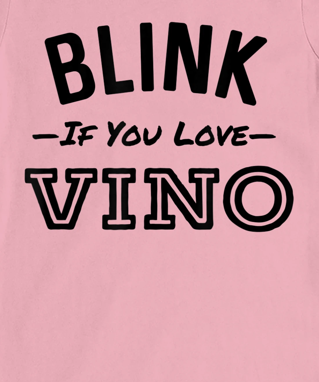 Blink If You Love Vino Funny Red Wine Winery T-Shirt, Women T-Shirt