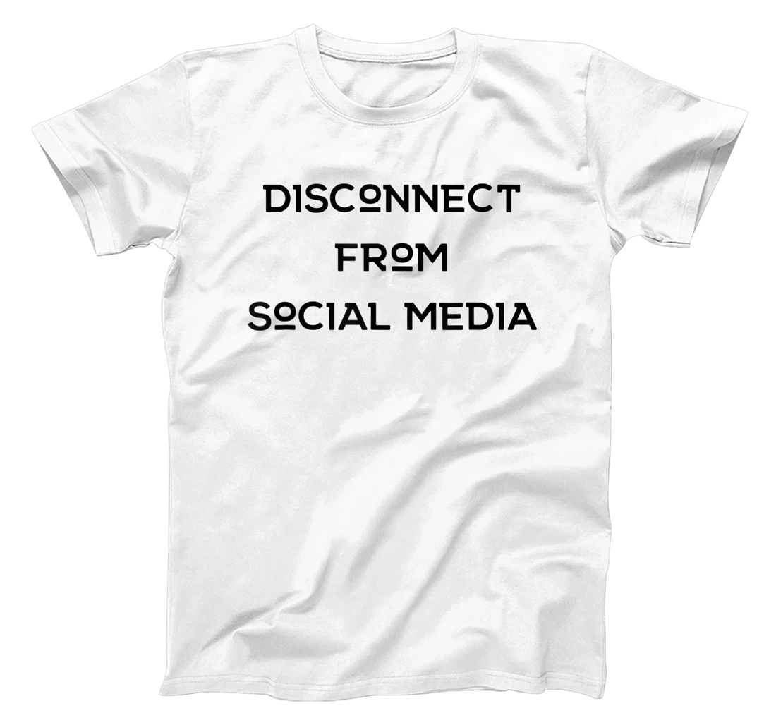 Womens Disconnect From Social Media T-Shirt, Women T-Shirt