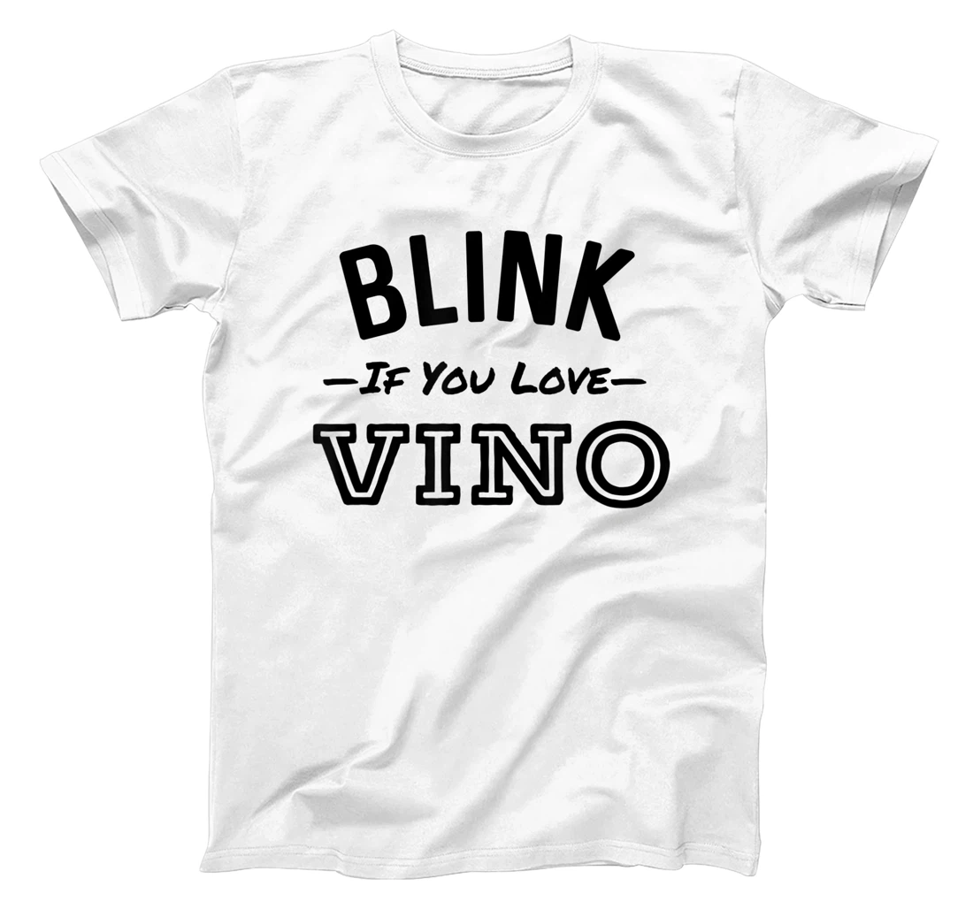 Blink If You Love Vino Funny Red Wine Winery T-Shirt, Women T-Shirt