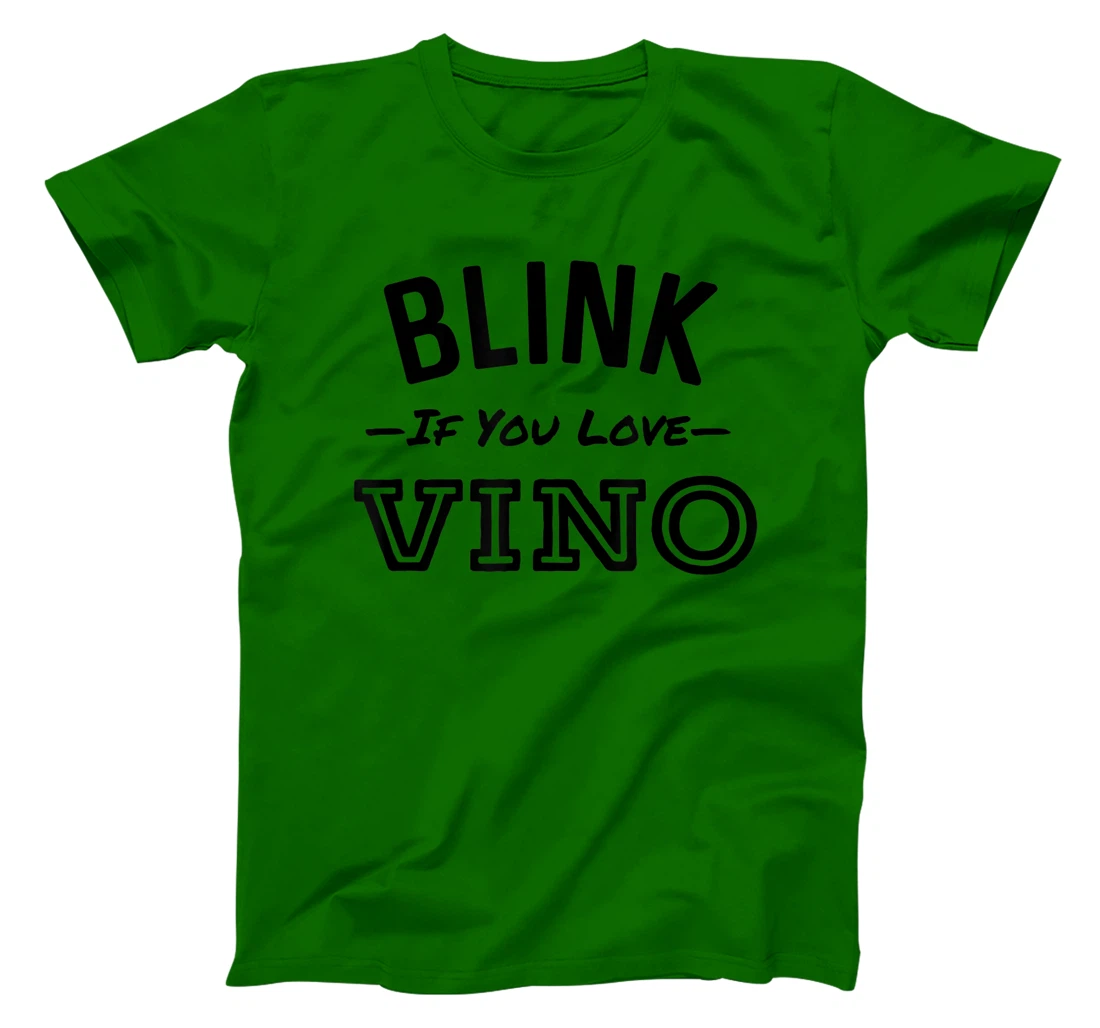 Blink If You Love Vino Funny Red Wine Winery T-Shirt, Women T-Shirt