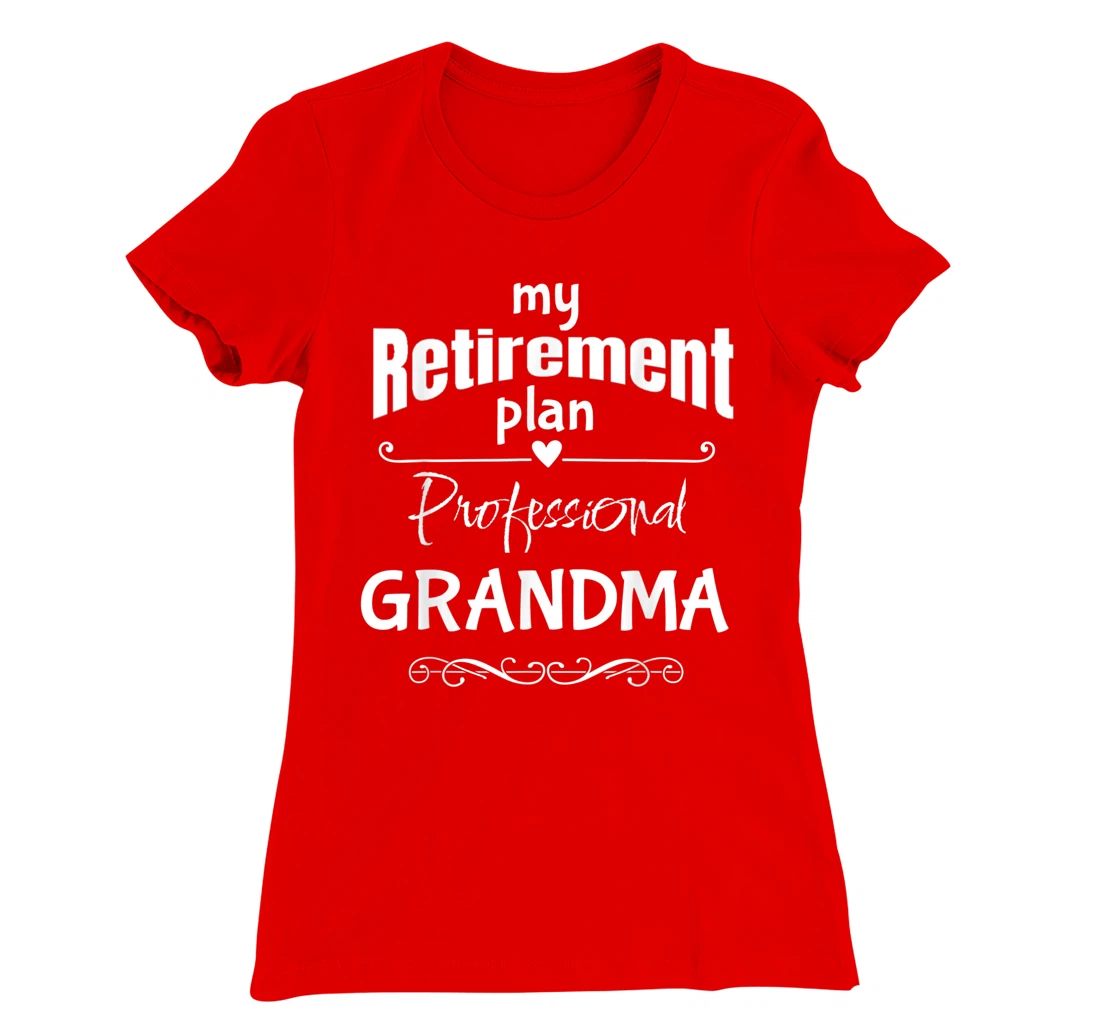 Retired Grandma, Retirement Party Celebration Accessories T-Shirt, Women T-Shirt