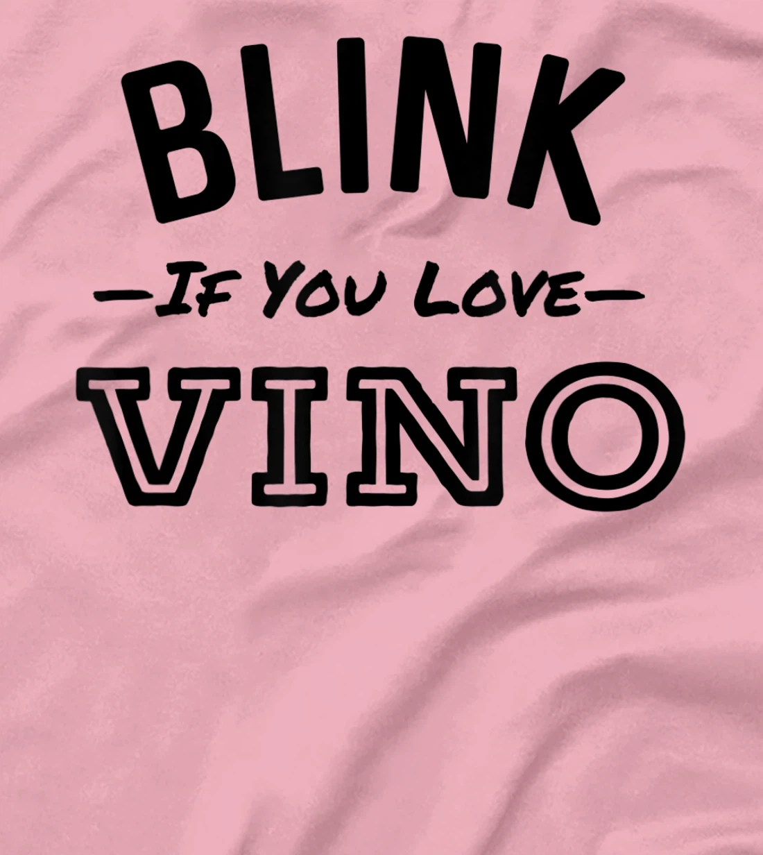 Blink If You Love Vino Funny Red Wine Winery T-Shirt, Women T-Shirt