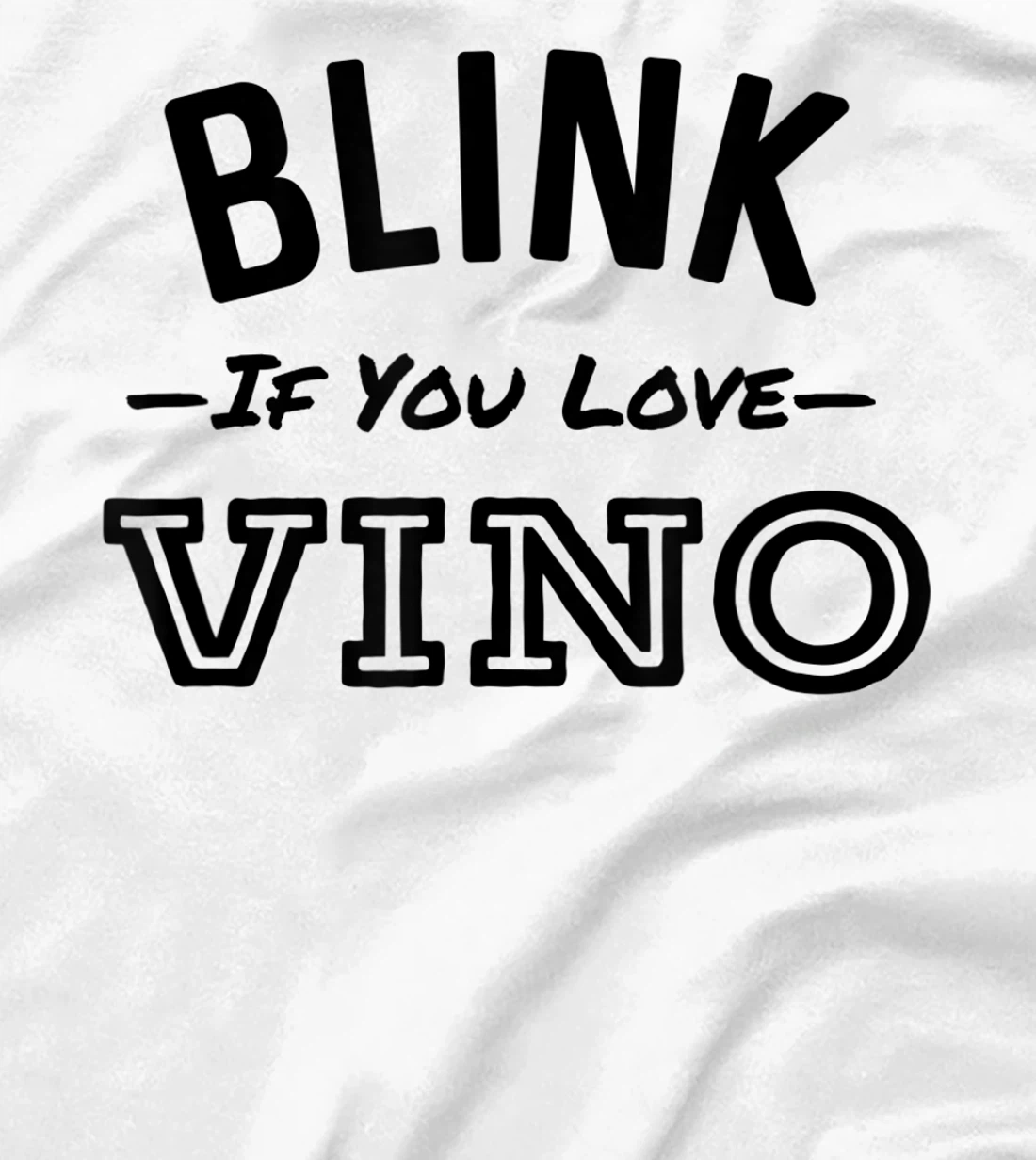 Blink If You Love Vino Funny Red Wine Winery T-Shirt, Women T-Shirt