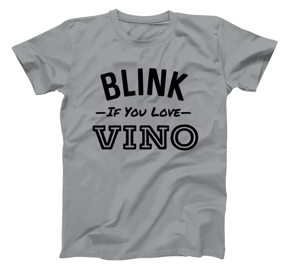 Blink If You Love Vino Funny Red Wine Winery T-Shirt, Women T-Shirt