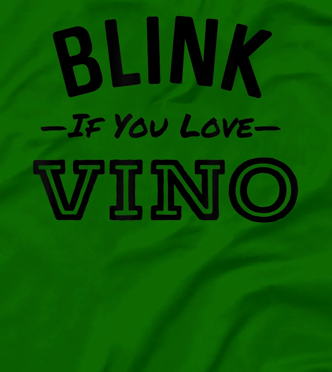 Blink If You Love Vino Funny Red Wine Winery T-Shirt, Women T-Shirt