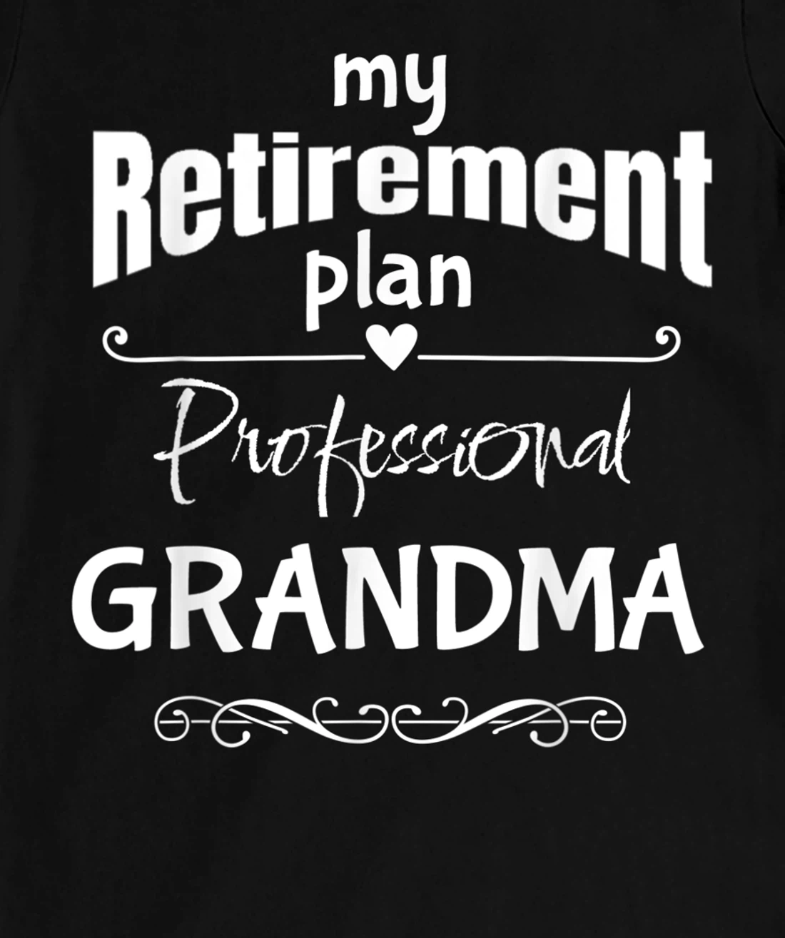 Retired Grandma, Retirement Party Celebration Accessories T-Shirt, Women T-Shirt