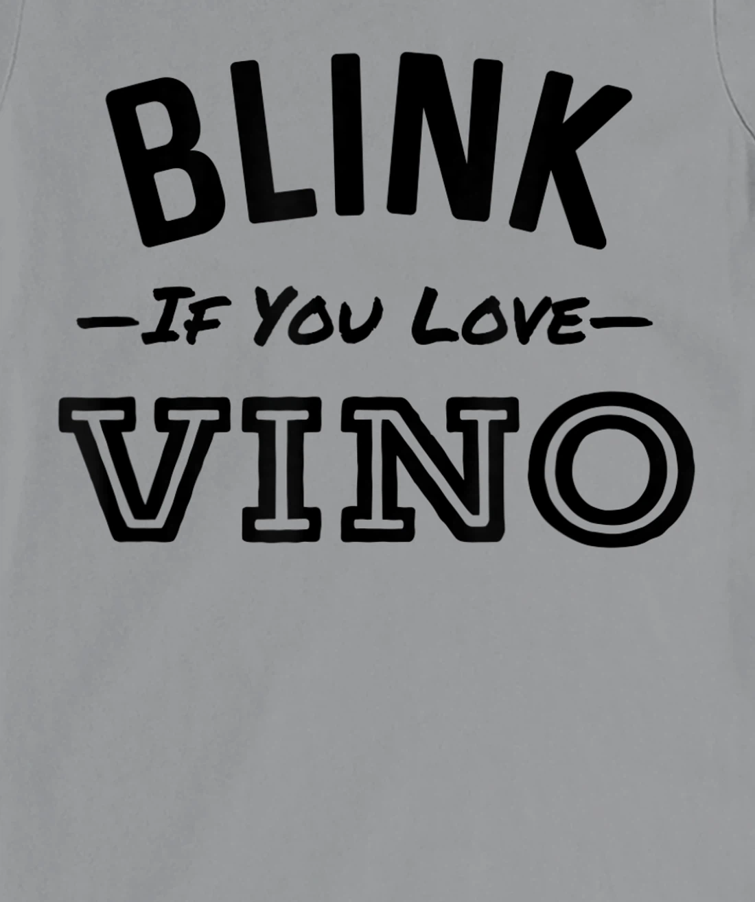 Blink If You Love Vino Funny Red Wine Winery T-Shirt, Women T-Shirt