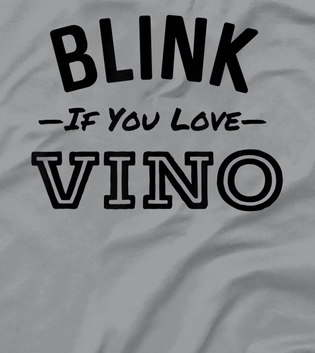 Blink If You Love Vino Funny Red Wine Winery T-Shirt, Women T-Shirt