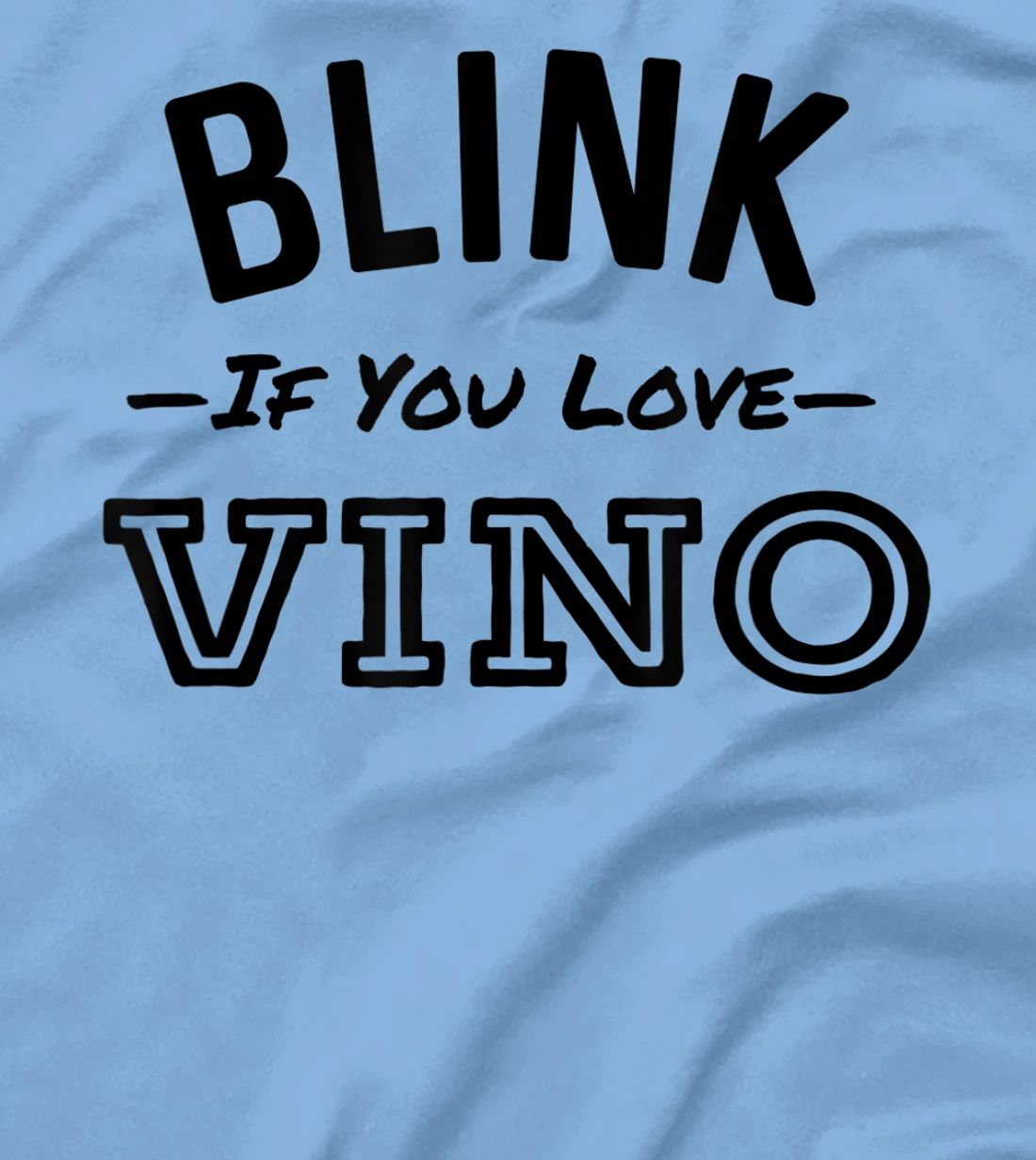 Blink If You Love Vino Funny Red Wine Winery T-Shirt, Women T-Shirt