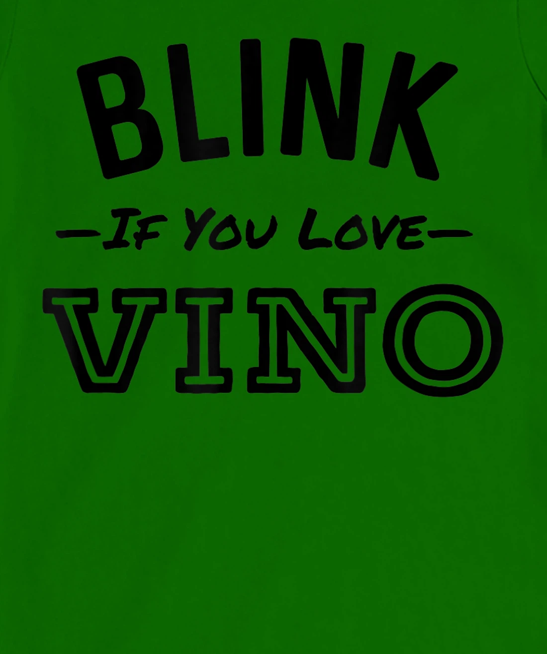 Blink If You Love Vino Funny Red Wine Winery T-Shirt, Women T-Shirt