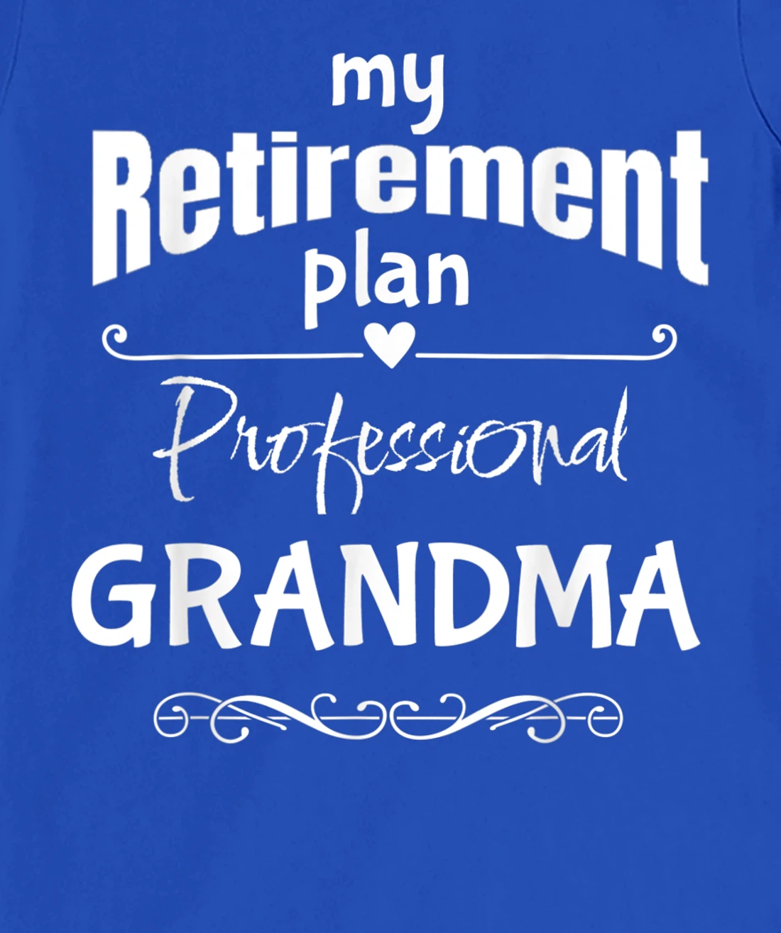 Retired Grandma, Retirement Party Celebration Accessories T-Shirt, Women T-Shirt
