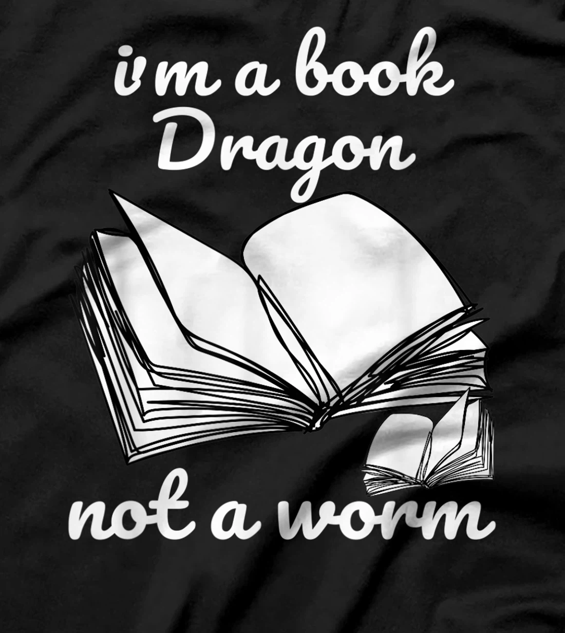 I'm A Book Dragon Not A Worm Funny Books Reading Quotes Fun T-Shirt, Kid T-Shirt and Women T-Shirt