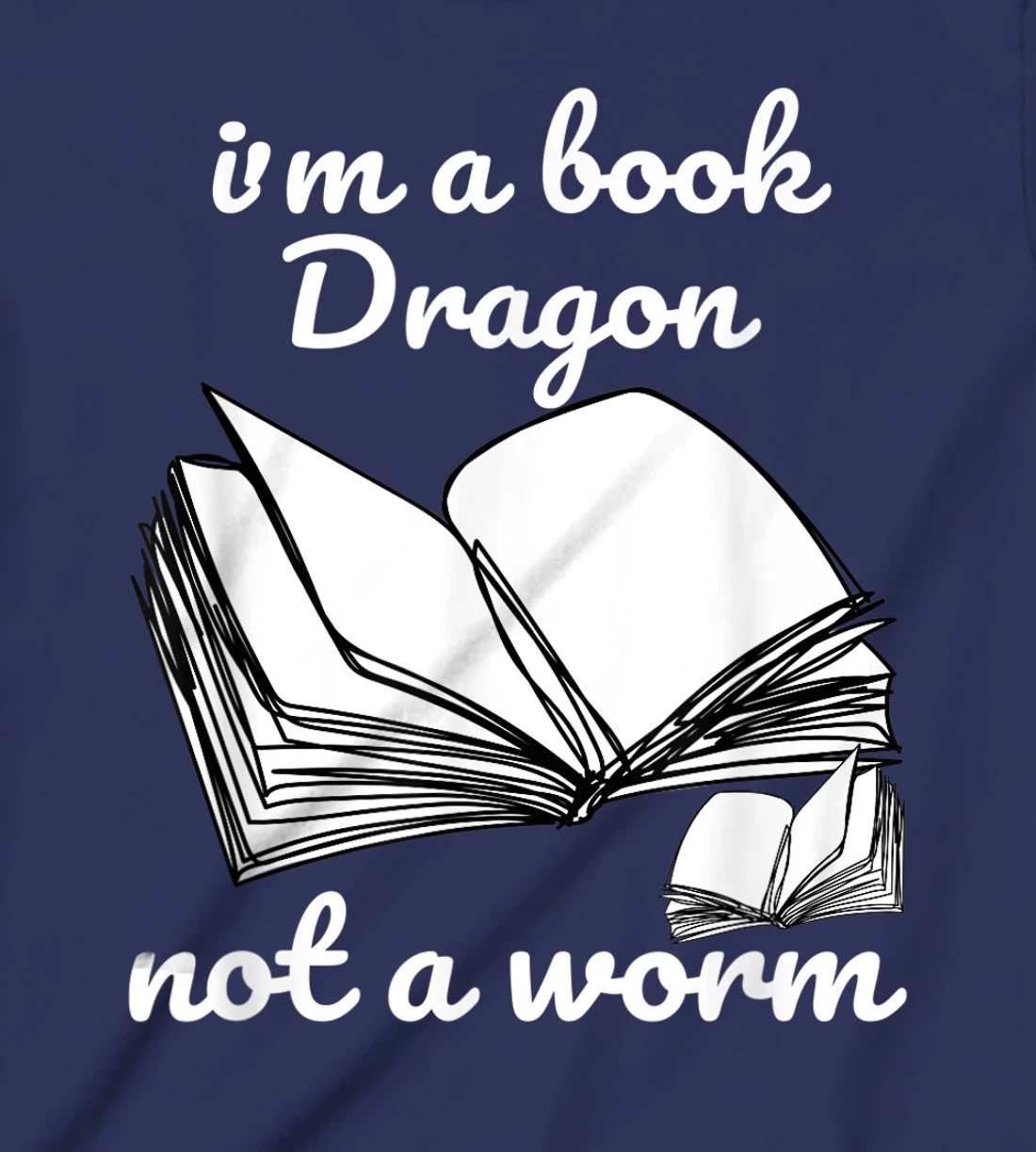 I'm A Book Dragon Not A Worm Funny Books Reading Quotes Fun T-Shirt, Kid T-Shirt and Women T-Shirt