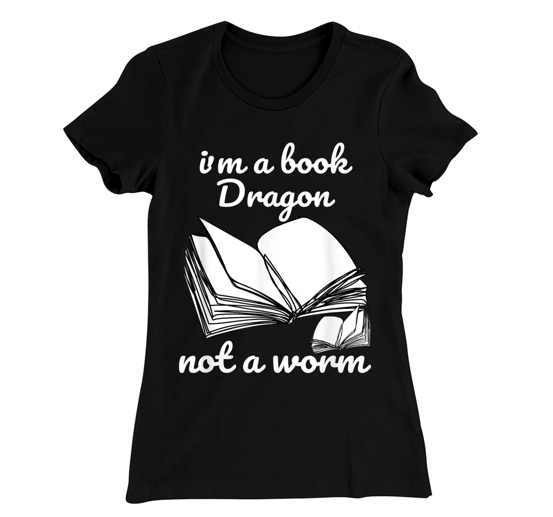 I'm A Book Dragon Not A Worm Funny Books Reading Quotes Fun T-Shirt, Kid T-Shirt and Women T-Shirt