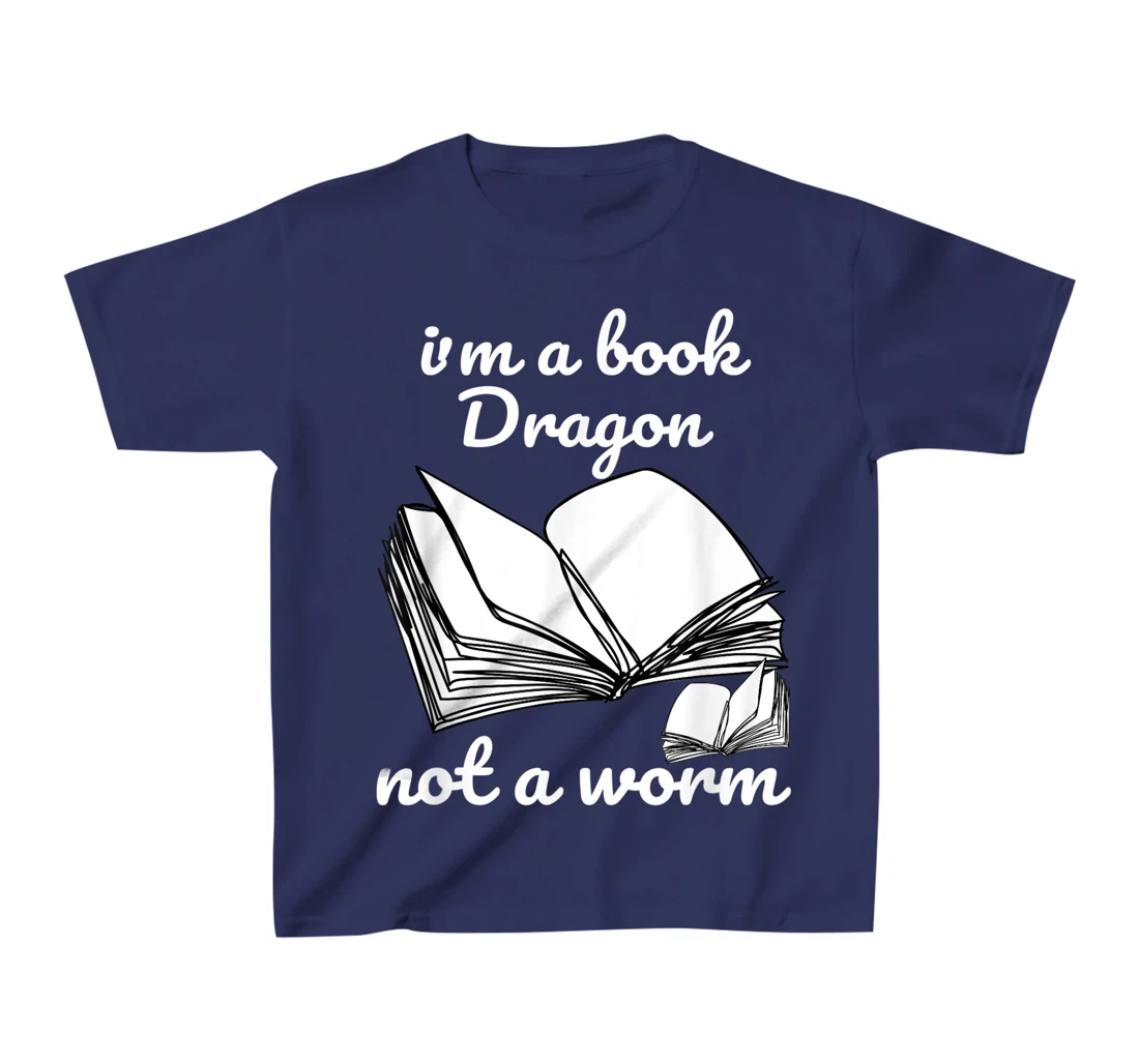 I'm A Book Dragon Not A Worm Funny Books Reading Quotes Fun T-Shirt, Kid T-Shirt and Women T-Shirt