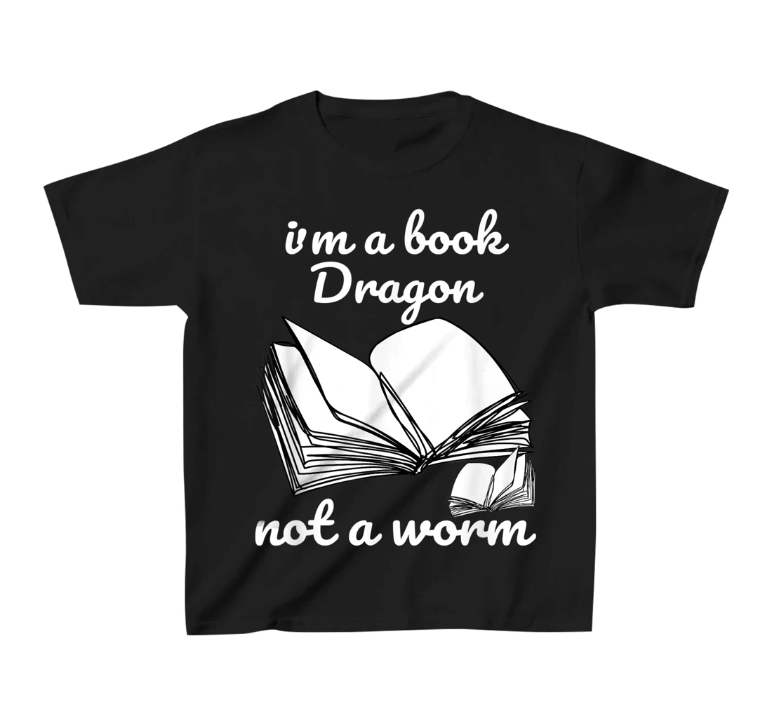 I'm A Book Dragon Not A Worm Funny Books Reading Quotes Fun T-Shirt, Kid T-Shirt and Women T-Shirt