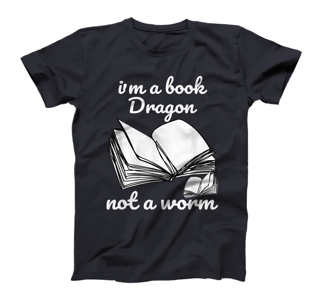 I'm A Book Dragon Not A Worm Funny Books Reading Quotes Fun T-Shirt, Kid T-Shirt and Women T-Shirt