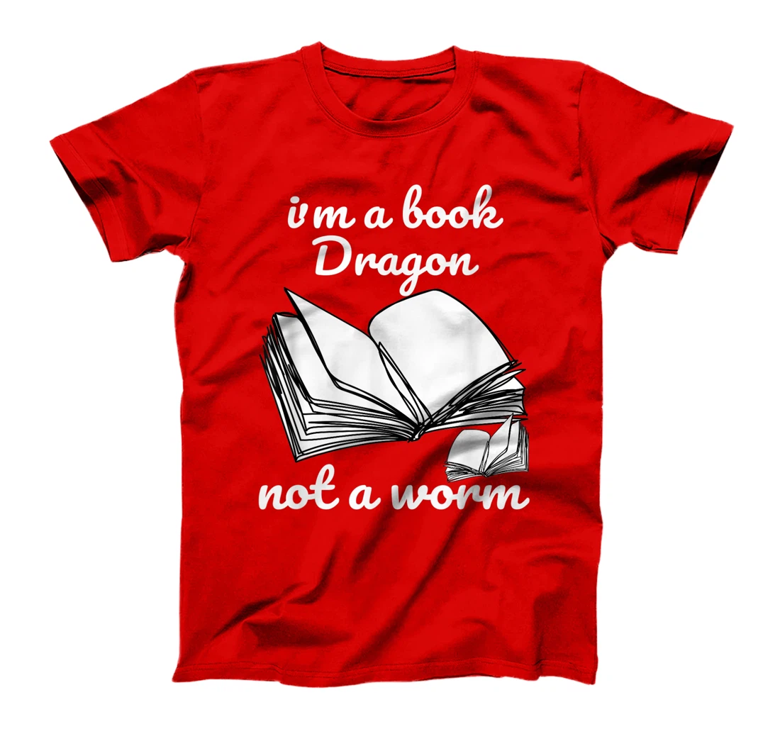 I'm A Book Dragon Not A Worm Funny Books Reading Quotes Fun T-Shirt, Kid T-Shirt and Women T-Shirt