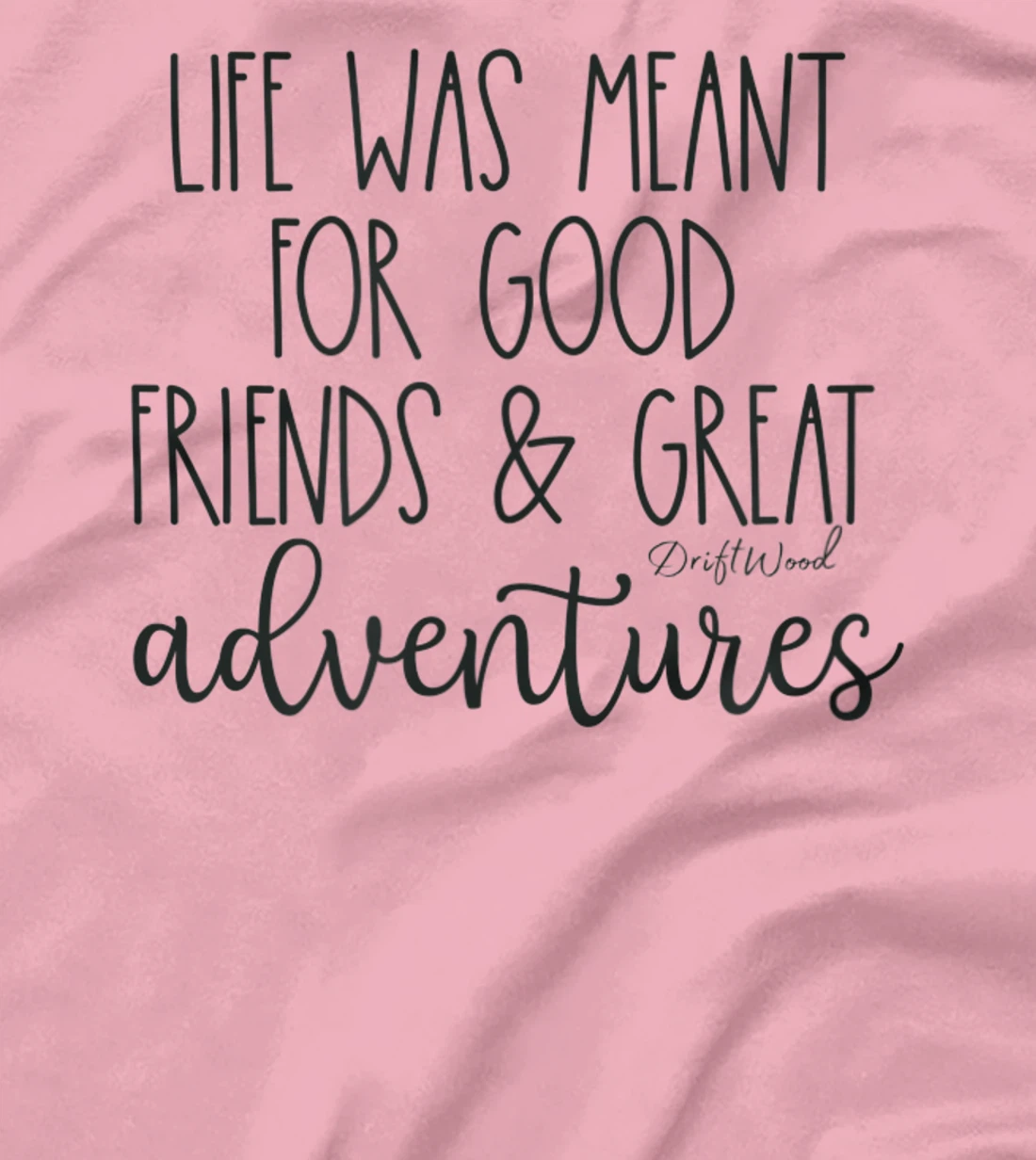 DriftWood Outdoors Life Style Camping Canoeing Hiking Biking T-Shirt, Women T-Shirt