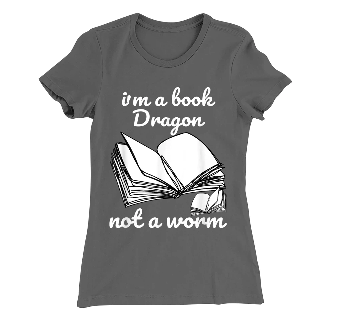 I'm A Book Dragon Not A Worm Funny Books Reading Quotes Fun T-Shirt, Kid T-Shirt and Women T-Shirt
