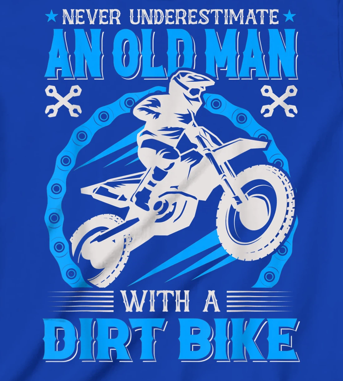 Never Understimate An Old Man with A Dirt Bike T-Shirt, Kid T-Shirt and Women T-Shirt