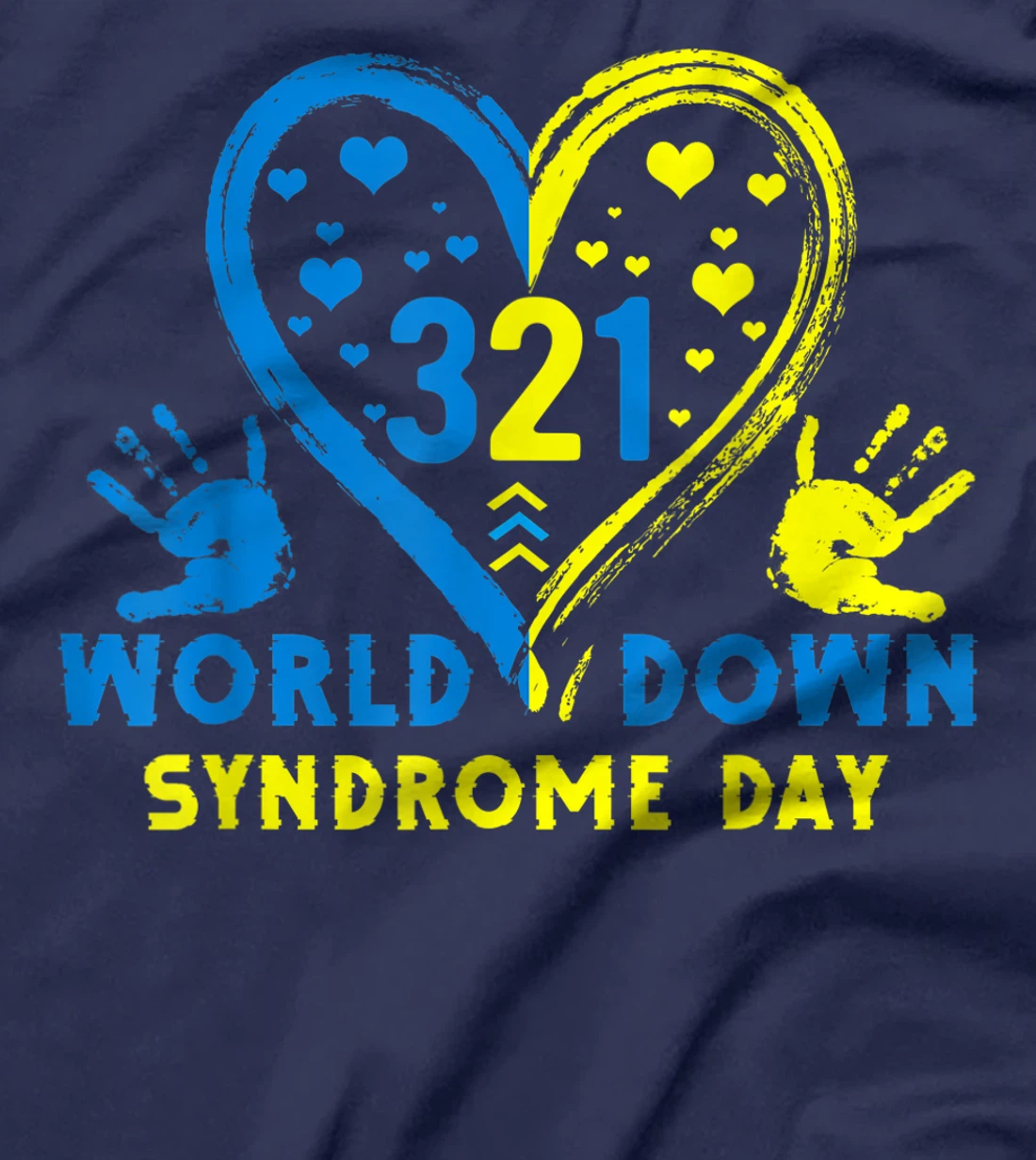 Blue Yellow Heart 21 World Down Syndrome Awareness Day T-Shirt, Kid T-Shirt and Women T-Shirt