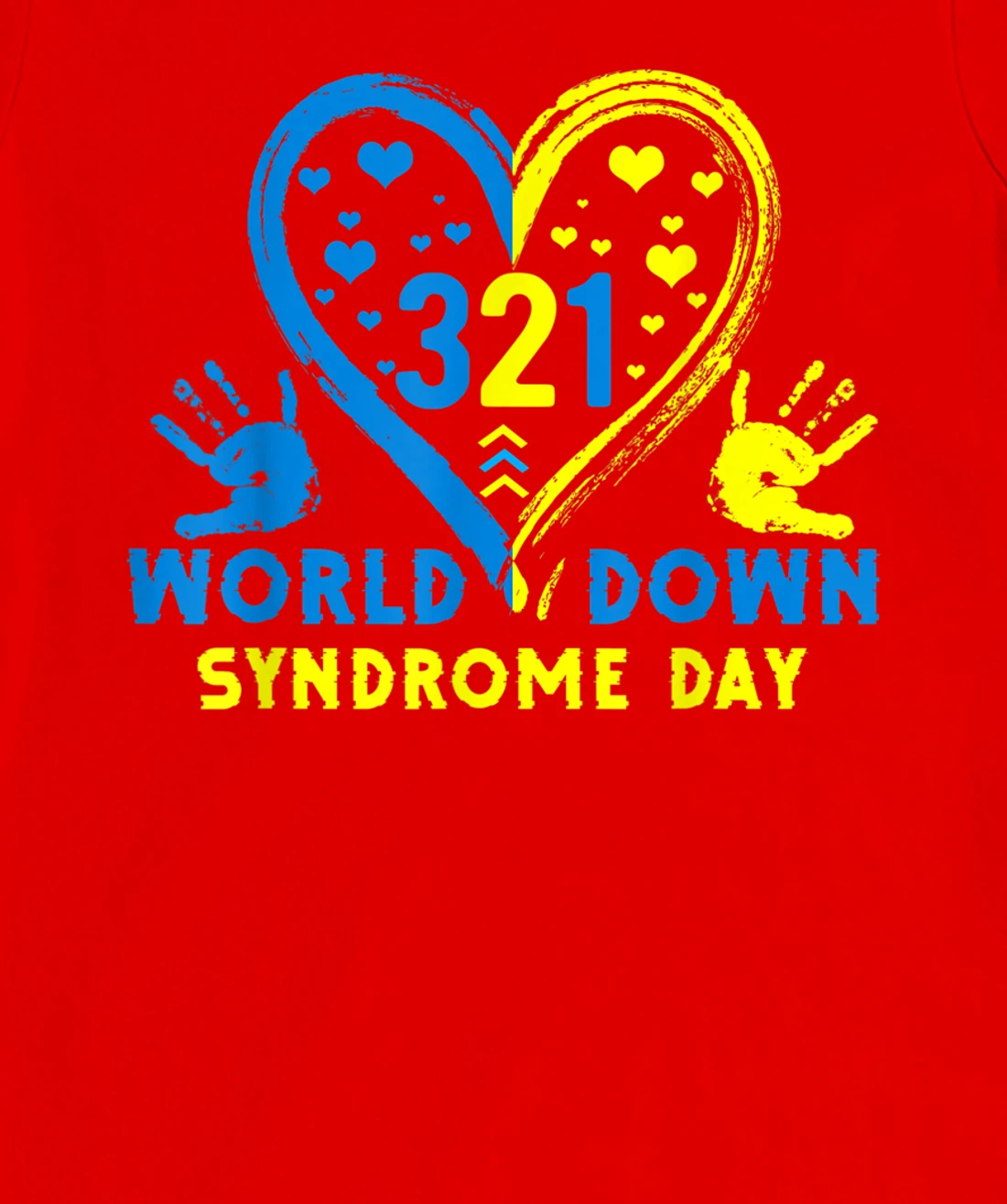 Blue Yellow Heart 21 World Down Syndrome Awareness Day T-Shirt, Kid T-Shirt and Women T-Shirt