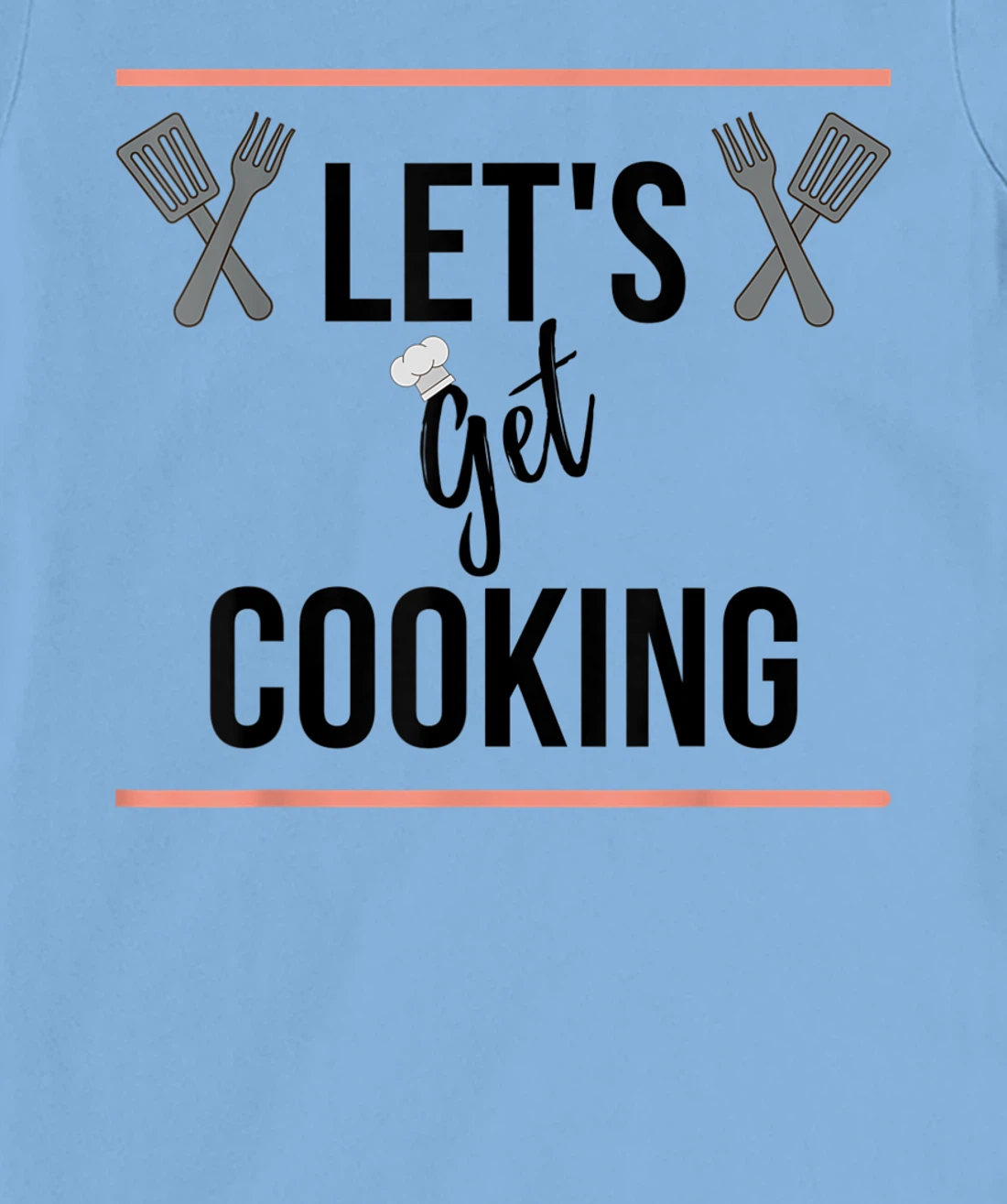 Let's Get Cooking T-Shirt, Women T-Shirt