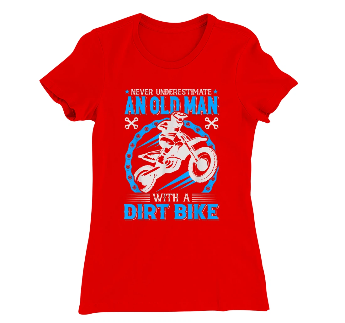 Never Understimate An Old Man with A Dirt Bike T-Shirt, Kid T-Shirt and Women T-Shirt