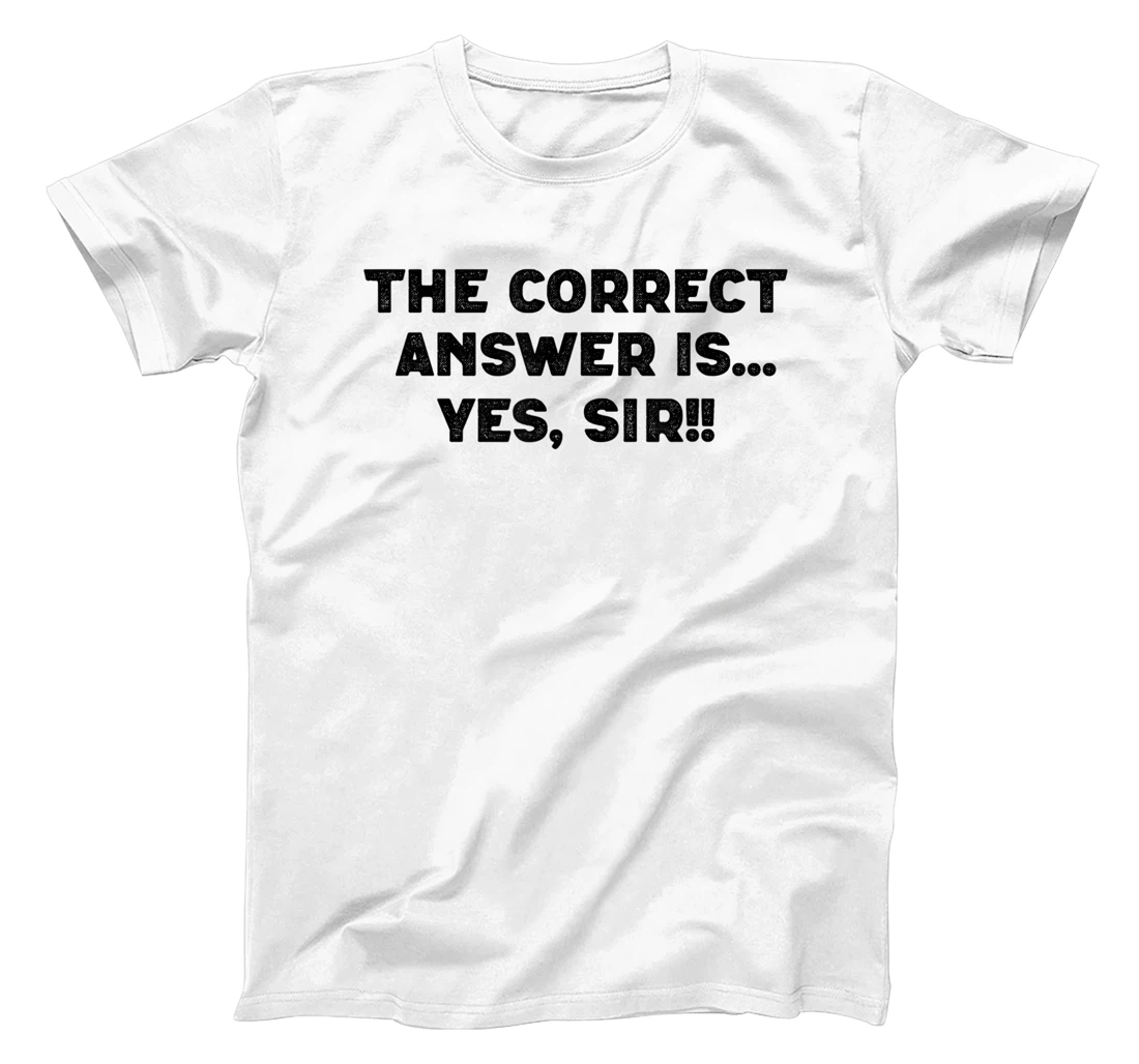 Womens Answer Is Yes Sir Naughty Sub Dom Dominant Adult Humor T-Shirt, Women T-Shirt