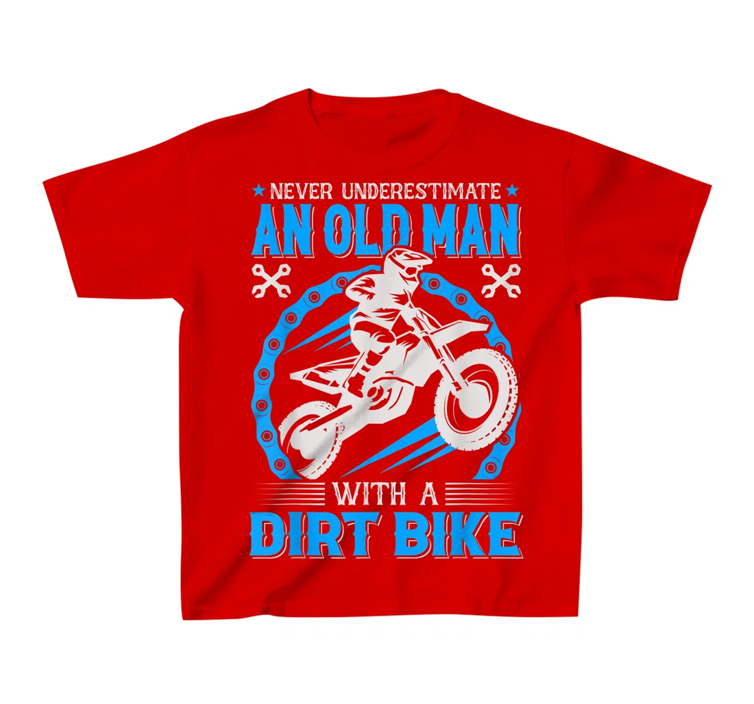 Never Understimate An Old Man with A Dirt Bike T-Shirt, Kid T-Shirt and Women T-Shirt