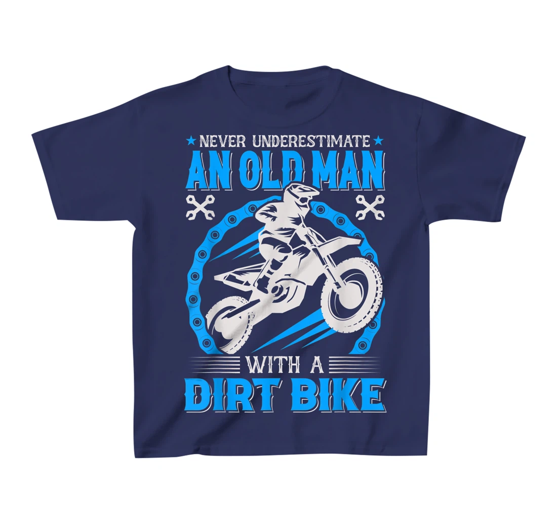 Never Understimate An Old Man with A Dirt Bike T-Shirt, Kid T-Shirt and Women T-Shirt
