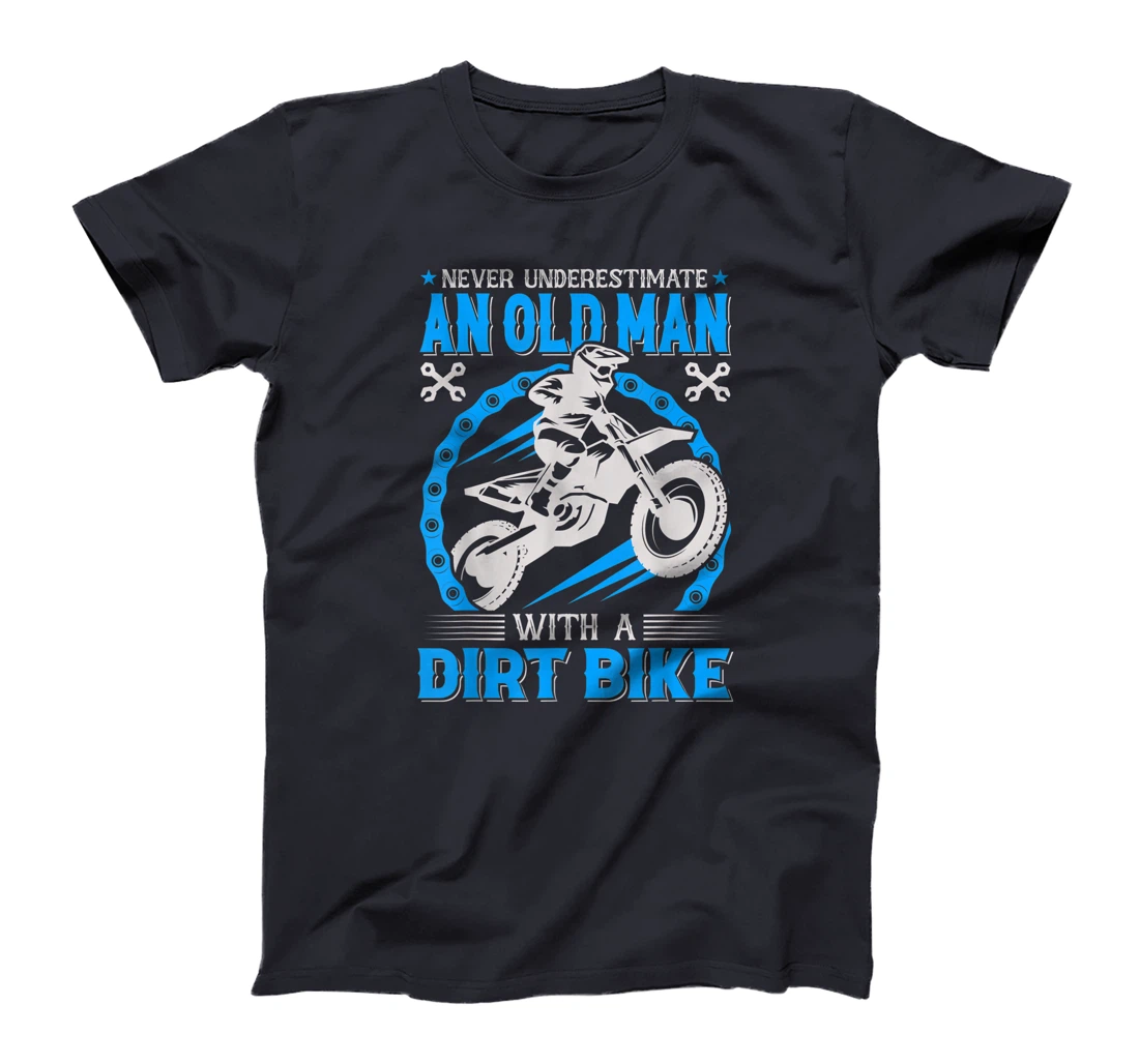 Never Understimate An Old Man with A Dirt Bike T-Shirt, Kid T-Shirt and Women T-Shirt