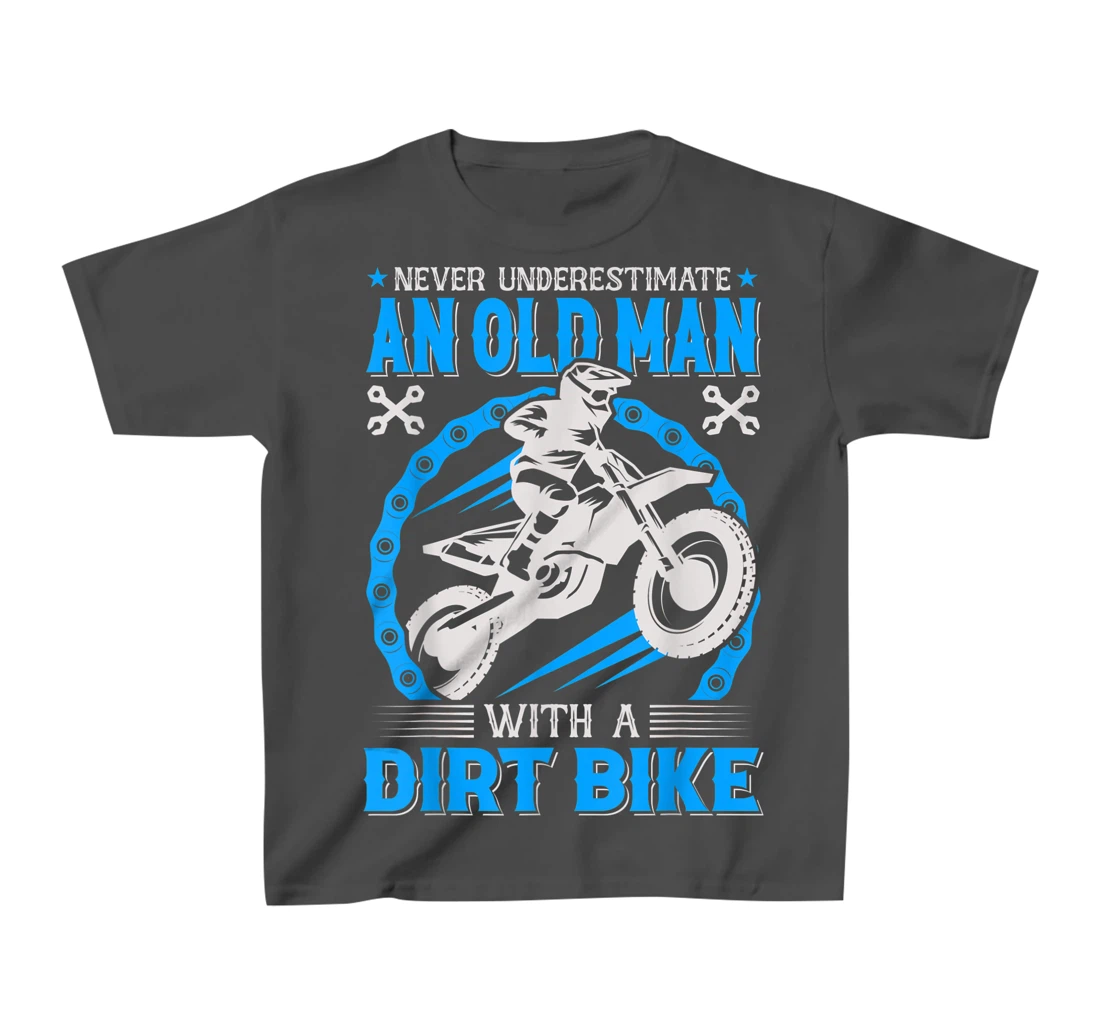 Never Understimate An Old Man with A Dirt Bike T-Shirt, Kid T-Shirt and Women T-Shirt