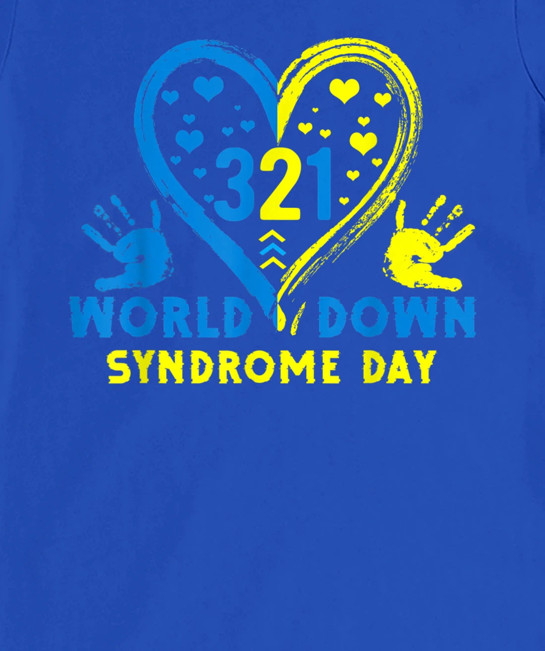 Blue Yellow Heart 21 World Down Syndrome Awareness Day T-Shirt, Kid T-Shirt and Women T-Shirt