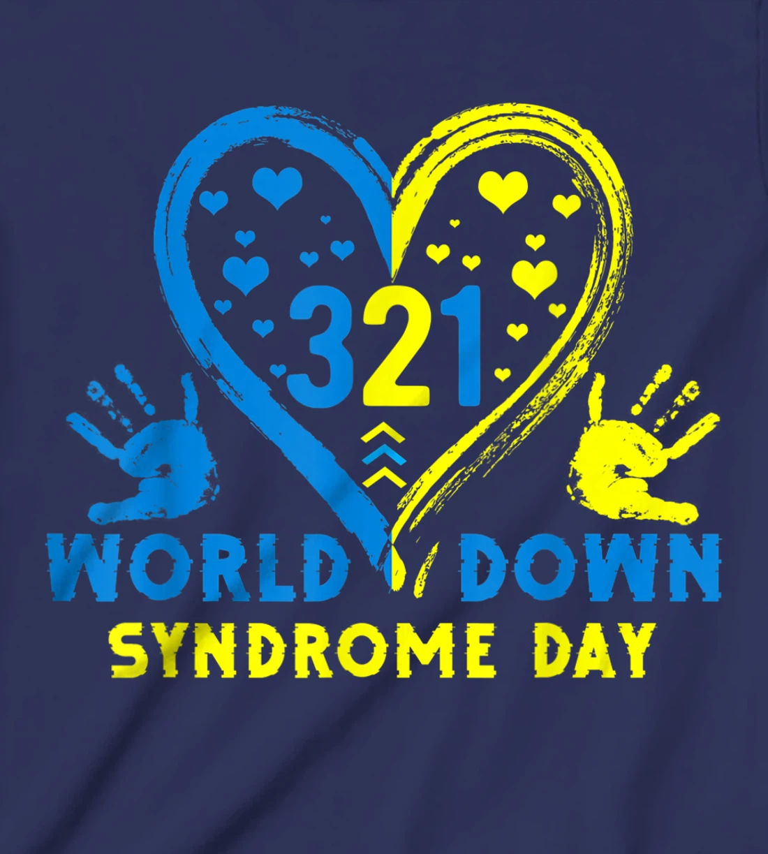 Blue Yellow Heart 21 World Down Syndrome Awareness Day T-Shirt, Kid T-Shirt and Women T-Shirt