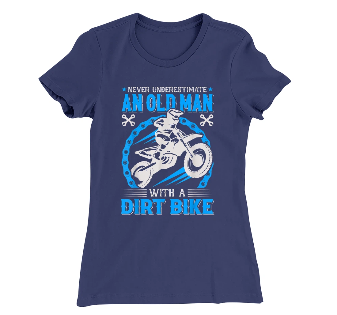 Never Understimate An Old Man with A Dirt Bike T-Shirt, Kid T-Shirt and Women T-Shirt