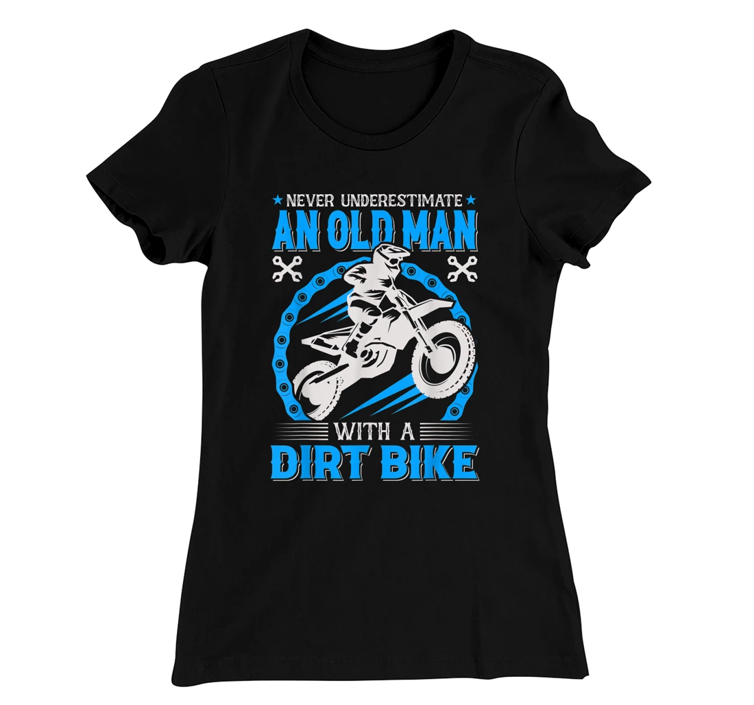 Never Understimate An Old Man with A Dirt Bike T-Shirt, Kid T-Shirt and Women T-Shirt