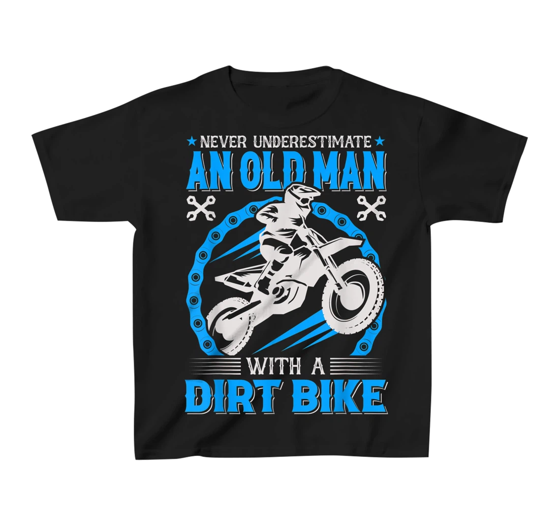 Never Understimate An Old Man with A Dirt Bike T-Shirt, Kid T-Shirt and Women T-Shirt