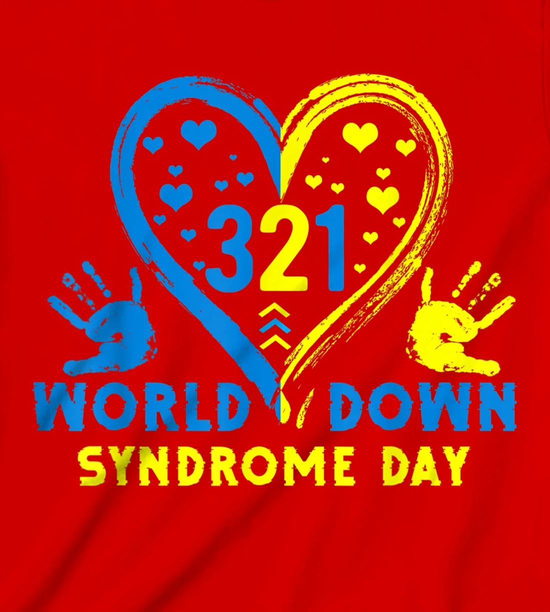 Blue Yellow Heart 21 World Down Syndrome Awareness Day T-Shirt, Kid T-Shirt and Women T-Shirt